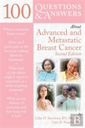 100 Questions & Answers About Advanced & Metastatic Breast Cancer