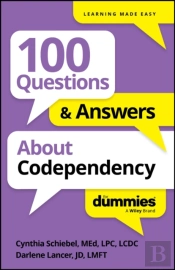 100 Questions & Answers About Codependency For Dummies