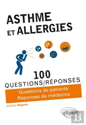 100 Questions/Réponses : Asthmes Et Allergies