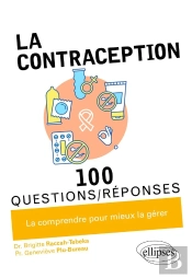 100 Questions/Réponses : La Contraception En 100 Questions/Réponses