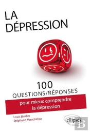 100 Questions/Réponses : La Dépression ; 100 Questions Réponses