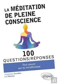 Bertrand.pt - 100 Questions/Réponses : La Méditation De Pleine Conscience