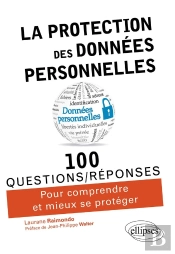100 Questions/Réponses ; La Protection Des Données Personnelles En 100 Questions/Reponses