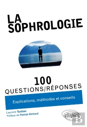 100 Questions/Réponses : La Sophrologie En 100 Questions/Réponses