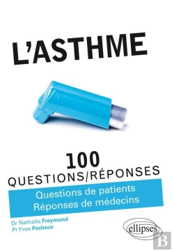 Bertrand.pt - 100 Questions/Réponses : L'Asthme ; 100 Questions/Réponses ; Questions De Patients, Réponses De Médecins