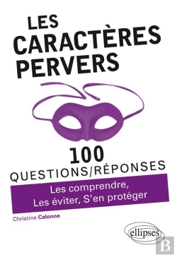Bertrand.pt - 100 Questions/Réponses : Les Caractères Pervers ; Les Comprendre, Les Éviter, S'En Protéger