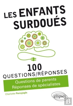 Bertrand.pt - 100 Questions/Réponses : Les Enfants Surdouées ; Questions De Parents, Réponses De Spécialistes