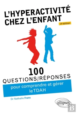 Bertrand.pt - 100 Questions/Réponses : L'Hyperactivité Chez L'Enfant (Tdah) (2e Édition)