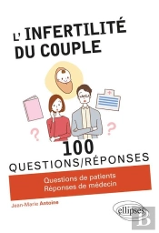 100 Questions/Réponses : L'Infertilité Du Couple