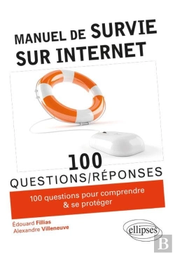 Bertrand.pt - 100 Questions/Réponses : Manuel De Survie Sur Internet ; 100 Conseils Pour Comprendre & Se Protéger