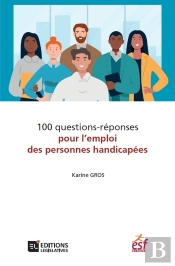 100 Questions-Réponses Pour L'Emploi Des Personnes Handicapées