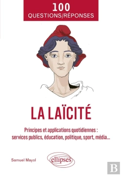 Bertrand.pt - 100 Questions/Réponses Sur La Laïcité : Principes Et Applications Quotidiennes (Services Publics, Éducation, Politique, Sport, Média...)