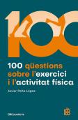 100 Questions Sobre L'Exercici I L'Activitat Fisica