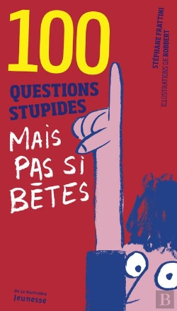 Bertrand.pt - 100 Questions Stupides Mais Pas Si Bêtes