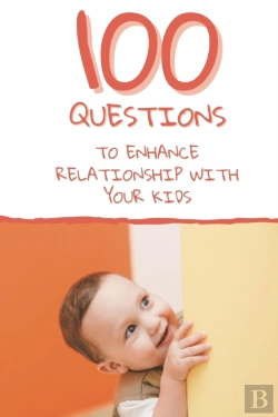 Bertrand.pt - 100 Questions To Enhance Relationship With Your Kids