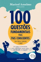 100 Questões Fundamentais para Pais Conscientes