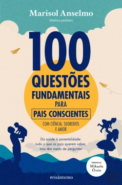 Bertrand.pt - 100 Questões Fundamentais para Pais Conscientes