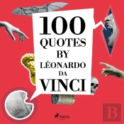 100 Quotes By Leonardo Da Vinci