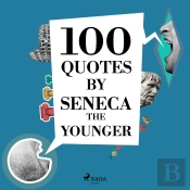 100 Quotes By Seneca The Younger