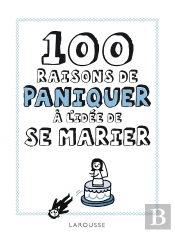100 Raisons De Paniquer À L'Idée De Se Marier