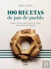 100 Recetas De Pan De Pueblo