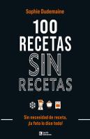 100 Recetas Sin Recetas Sin Necesidad De Receta La Foto Lo
