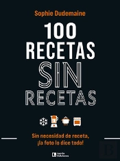 100 Recetas Sin Recetas Sin Necesidad De Receta La Foto Lo