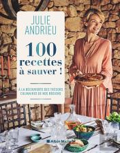 100 Recettes À Sauver ! À La Découverte Des Trésors Culinaires De Nos Régions