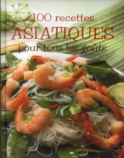 Bertrand.pt - 100 Recettes Asiatiques Pour Tous Les Gouts