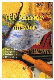 100 Recettes Au Coco ; Entrées, Viandes, Poissons, Desserts