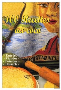 Bertrand.pt - 100 Recettes Au Coco ; Entrées, Viandes, Poissons, Desserts