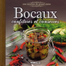 Bertrand.pt - 100 Recettes De Grand-Mère ; Bocaux, Confitures Et Conserves