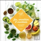 100 Recettes De Jus Smoothies Et Mocktails