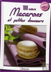 100 Recettes De Macarons Et Petites Douceurs