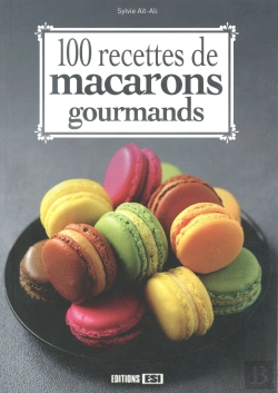 Bertrand.pt - 100 Recettes De Macarons Gourmands