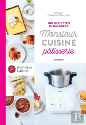 100 Recettes Inratables Monsieur Cuisine Pâtisserie