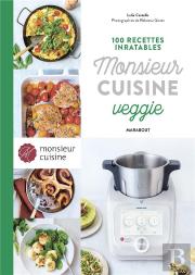 100 Recettes Inratables Monsieur Cuisine Veggie