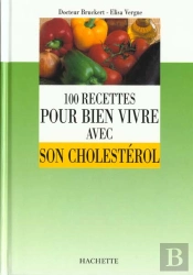 100 Recettes Pour Bien Vivre Avec Son Cholesterol