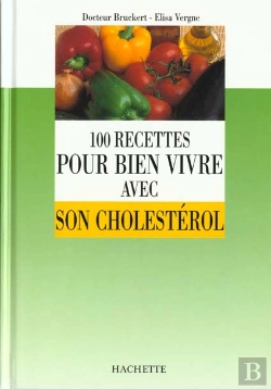 Bertrand.pt - 100 Recettes Pour Bien Vivre Avec Son Cholesterol