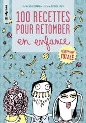 100 Recettes Pour Retomber En Enfance