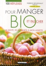 100 Réflexes Pour Manger Bio Et Pas Cher