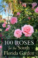 100 Roses For The South Florida Garden