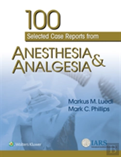 Bertrand.pt - 100 Selected Case Reports From Anesthesia & Analgesia