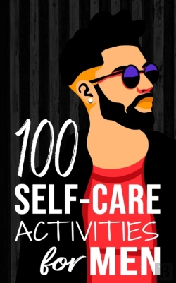 Bertrand.pt - 100 Self-Care Activities For Men