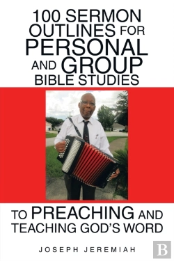 Bertrand.pt - 100 Sermon Outlines  For Personal And Group Bible Studies  To Preaching And Teaching God'S Word