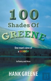 100 Shades Of Greene: One Man'S View Of A Rainbow
