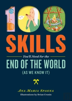 Bertrand.pt - 100 Skills You'Ll Need For The End Of The World (As We Know It)