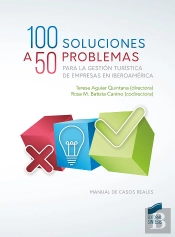 100 Soluciones A 50 Casos Prácticos Para La Gestión Turística De Empresas En Iberoamérica