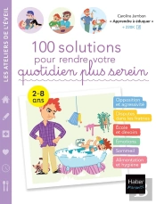 100 Solutions Pour Rendre Votre Quotidien Plus Serein