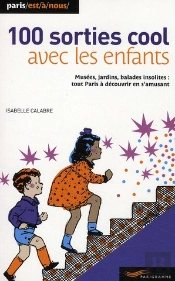100 Sorties Cool Avec Les Enfants